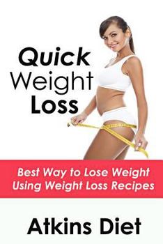 Paperback Quick Weight Loss: Best Way to Lose Weight Using Weight Loss Recipes Book