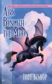 Airs Beneath the Moon - Book #1 of the Horsemistress Saga