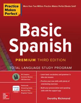 Paperback Practice Makes Perfect: Basic Spanish, Premium Third Edition Book