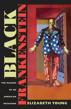 Paperback Black Frankenstein: The Making of an American Metaphor Book
