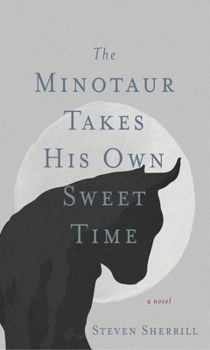 Hardcover The Minotaur Takes His Own Sweet Time Book