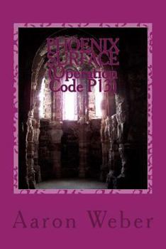 Paperback THE PHOENIX SURFACE (Operation Code P13): Volume Two of Operation PHOENIX Book