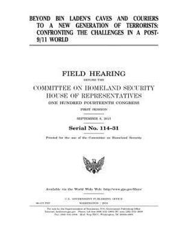 Paperback BEYOND BIN LADEN'S CAVES AND COURIERS TO a NEW GENERATION of Terrorists: Confronting the Challenges in a Post- 9/11 World Book