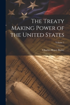 Paperback The Treaty Making Power of the United States; Volume 1 Book