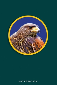 Notebook: Desert Buzzard, Harris Hawk, Buteo. Format A5, 120 pages, fine light grey lined. Daily entries, notes and journal for the falconer, Ornithologist, nature and bird friends.