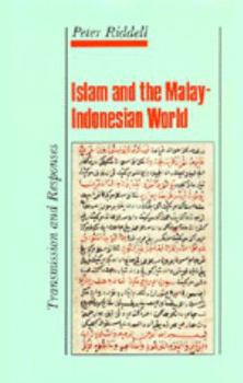 Hardcover Islam and the Malay-Indonesian World: Transmission and Responses Book