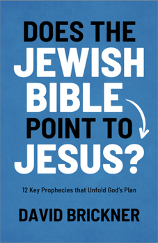 Paperback Does the Jewish Bible Point to Jesus?: 12 Key Prophecies That Unfold God¿s Plan Book