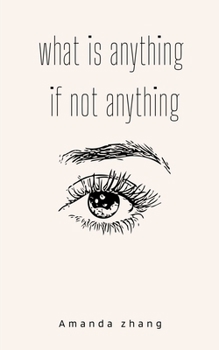Paperback What is anything if not everything Book