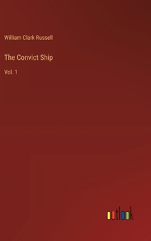 Hardcover The Convict Ship: Vol. 1 Book