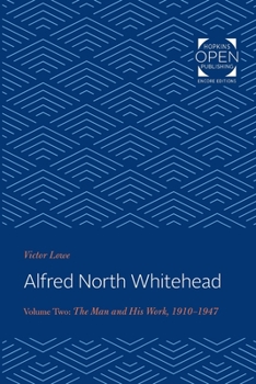 Paperback Alfred North Whitehead: The Man and His Work: 1910-1947 Volume 2 Book