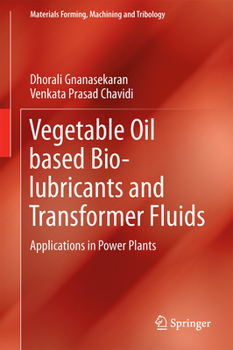 Hardcover Vegetable Oil Based Bio-Lubricants and Transformer Fluids: Applications in Power Plants Book