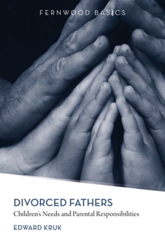 Paperback Divorced Fathers: Children`s Needs and Parental Responsibilities Book