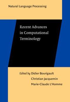 Recent Advances in Computational Terminology - Book #2 of the Natural Language Processing