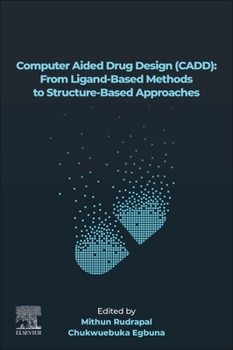 Paperback Computer Aided Drug Design (Cadd): From Ligand-Based Methods to Structure-Based Approaches Book