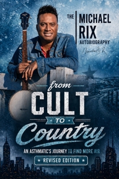 Paperback From Cult to Country: An Asthmatic's Journey to Find More Air Book