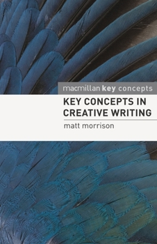 Paperback Key Concepts in Creative Writing Book