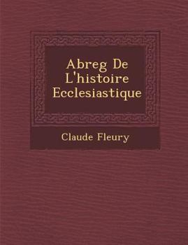 Paperback Abreg� De L'histoire Ecclesiastique Book