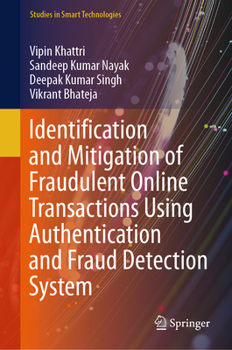 Hardcover Identification and Mitigation of Fraudulent Online Transactions Using Authentication and Fraud Detection System Book