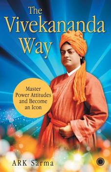 Paperback The Vivekananda Way: Master Power Attitudes and Become an Icon Book