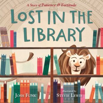 Hardcover Lost in the Library: A Story of Patience & Fortitude Book
