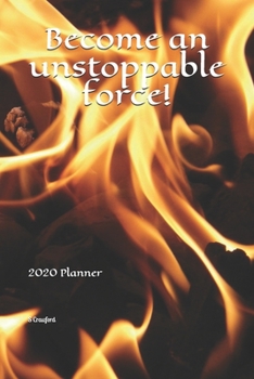 Paperback Become an unstoppable force!: 2020 Planner Book
