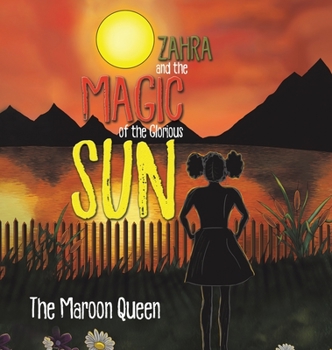 Hardcover Zahra and the Magic of the Glorious Sun Book