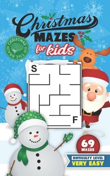 Paperback Christmas Mazes for Kids 69 Mazes Difficulty Level Very Easy: Fun Maze Puzzle Activity Game Books for Children - Holiday Stocking Stuffer Gift Idea - Book