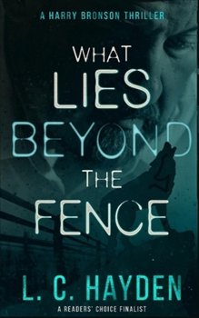 What Lies Beyond the Fence - Book #4 of the Harry Bronson