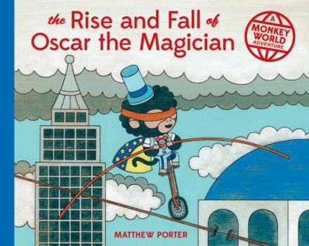 Hardcover The Rise and Fall of Oscar the Magician: A Monkey World Adventure Book