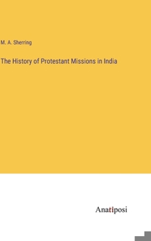 Hardcover The History of Protestant Missions in India Book