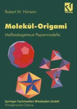 Paperback Molekül-Origami: Maßstabsgetreue Papiermodelle [German] Book