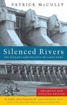 Paperback Silenced Rivers: The Ecology and Politics of Large Dams: Enlarged and Updated Edition Book