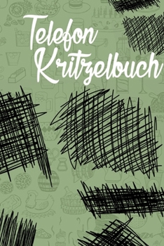 Paperback Telefon Kritzelbuch: Dieses Kritzelbuch bietet dir Ablenkung, egal ob Zuhause, unterwegs oder im Büro! [German] Book