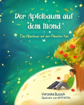 Paperback Der Apfelbaum auf dem Mond: Das Abenteuer auf dem Planeten Xias [German] Book