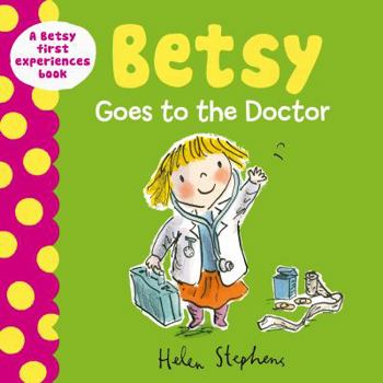 Hardcover Betsy Goes to the Doctor Book
