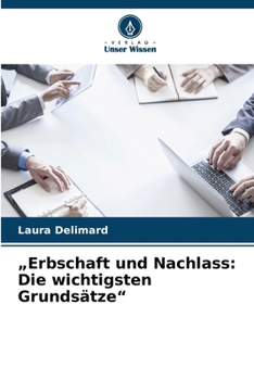 "Erbschaft und Nachlass: Die wichtigsten Grundsätze" (German Edition)