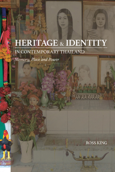 Paperback Heritage and Identity in Contemporary Thailand: Memory, Place and Power Book