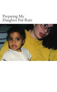 Paperback Preparing My Daughter For Rain: : notes on how to heal and survive. Book