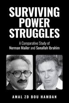 Paperback Surviving Power Struggles: A Comparative Study of Norman Mailer and Sonallah Ibrahim Book