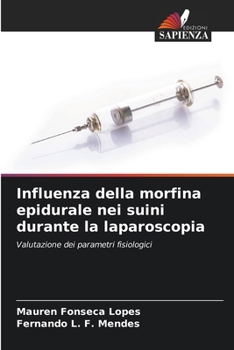 Paperback Influenza della morfina epidurale nei suini durante la laparoscopia [Italian] Book