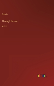 Hardcover Through Russia: Vol. II Book