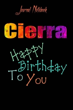 Cierra: Happy Birthday To you Sheet 9x6 Inches 120 Pages with bleed - A Great Happybirthday Gift