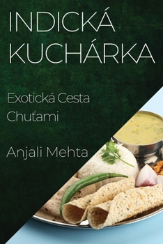 Paperback Indická Kuchárka: Exotická Cesta Chuťami [Slovak] Book