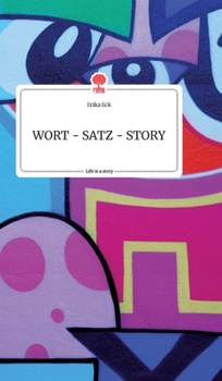Hardcover WORT - SATZ - STORY. Life is a Story - story.one [German] Book