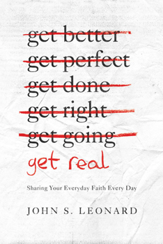 Paperback Get Real: Sharing Your Everyday Faith Every Day Book