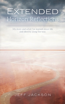 Paperback Extended Horizon Reflections: My story and what I've learned about life and identity along the way Book