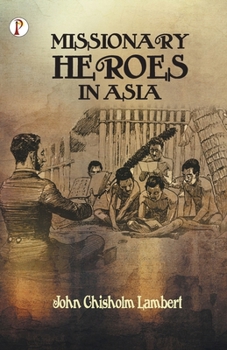 Paperback Missionary Heroes in Asia Book