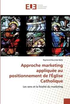 Paperback Approche marketing appliquée au positionnement de l'Église Catholique [French] Book