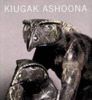 Paperback Kiugak Ashoona: Stories and Imaginings from Cape Dorset Book