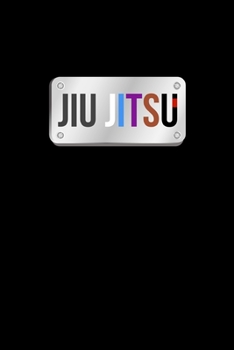 Jiu jitsu: Brazilian Jiu jitsu Notebook for Journaling & Motivational Training Notes. Jiu jitsu Gifts